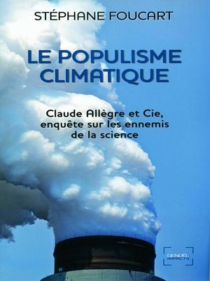 cover image of Le Populisme climatique. Claude Allègre et Cie, enquête sur les ennemis de la science